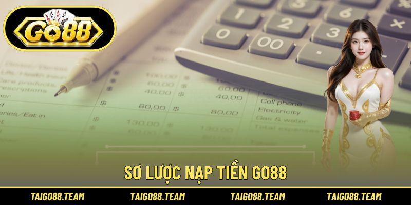 Nạp Tiền GO88 1 Sơ lược nạp tiền GO88