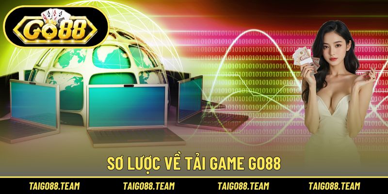 Tải Game GO88 1 Sơ lược về tải game GO88