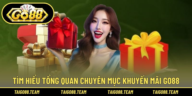 Tìm hiểu tổng quan chuyên mục khuyến mãi GO88